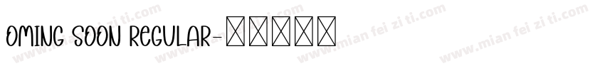 oming Soon Regular字体转换